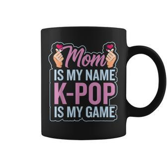 Mom Is My Name Kpop Is My Game | South Korean Pop Music Coffee Mug | Mazezy
