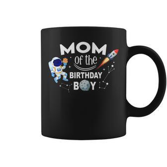 Mom Of The Birthday Boy Space Astronaut Birthday Family Coffee Mug - Thegiftio
