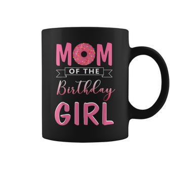 Mom Of The Birthday Girl Donutmatching Birthday Daughter Coffee Mug | Mazezy