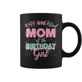 Mom Of The Birthday Girl Winter Onederland Family Coffee Mug | Mazezy