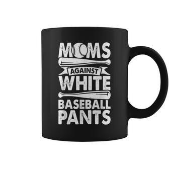 Moms Against White Baseball Pants Baseball Mom Funny Coffee Mug | Mazezy