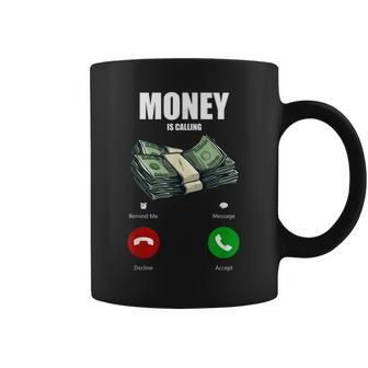 Money Is Calling Funny Business Hustler Entrepreneur T Coffee Mug | Mazezy