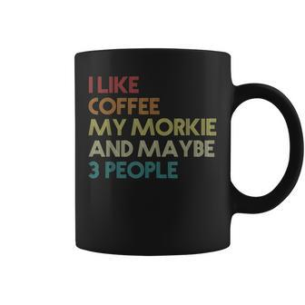 Morkie Dog Owner Coffee Lovers Quote Funny Vintage Retro Coffee Mug - Seseable