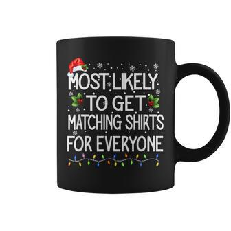 Most Likely To Get Matching Thing For Everyone Funny Women Coffee Mug - Seseable