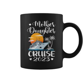 Mother Daughter Cruise 2023 Ship Travel Cruise Trip Coffee Mug | Mazezy
