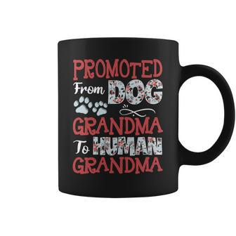 Mother Grandma Promoted From Dog Grandma To Human Grandma 215 Mom Grandmother Coffee Mug - Monsterry