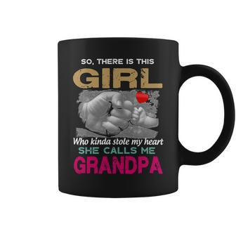 Mother Grandma Sothere Is This Girl Who Kinda Stole My Heart She Calls Me Grandpa 243 Mom Grandmother Coffee Mug - Monsterry UK