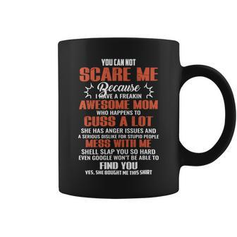 Mother Grandma You Can Not Scare Me Because I Have A Freakin Awesome Mom 79 Mom Grandmother Coffee Mug - Monsterry
