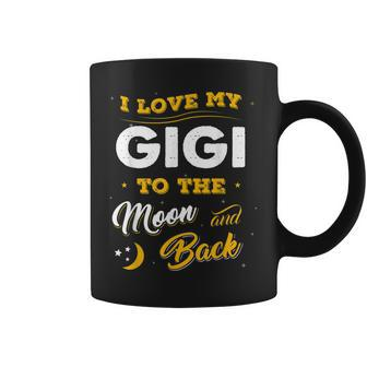 Mothers Day I Love My Gigi To The Moon And Back Coffee Mug - Seseable