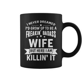 Mothers Day Shirt Im Freakin Badass Wife Funny Gift Coffee Mug | Mazezy