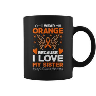 Multiple Sclerosis Awareness I Wear Orange For My Sister Ms Coffee Mug | Mazezy