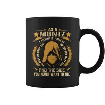 Muniz - I Have 3 Sides You Never Want To See Coffee Mug - Seseable