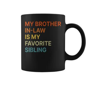 My Brother-In-Law Is My Favorite Sibling Funny Family Coffee Mug | Mazezy