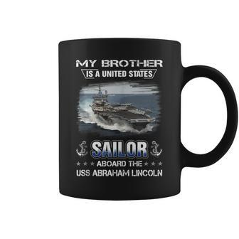 My Brother Is A Sailor Aboard The Uss Abraham Lincoln Cvn 72 Coffee Mug - Seseable