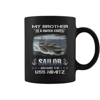 My Brother Is A Sailor Aboard The Uss Nimitz Cvn 68 Coffee Mug - Seseable