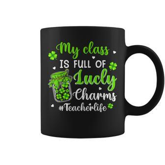 My Class Is Full Of Lucky Charms Teacher St Patricks Day Coffee Mug - Seseable