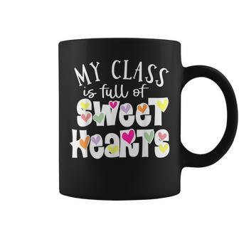 My Class Is Full Of Sweethearts Rainbow Teacher Valentine V4 Coffee Mug - Seseable