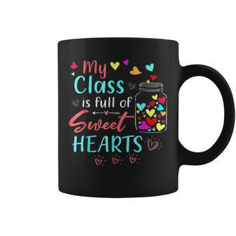 My Class Is Full Of Sweethearts Rainbow Teacher Valentine V5 Coffee Mug - Seseable