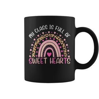 My Class Is Full Of Sweethearts Rainbow Teacher Valentine V7 Coffee Mug - Seseable