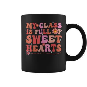 My Class Is Full Of Sweethearts Teacher Valentines Day Coffee Mug | Mazezy