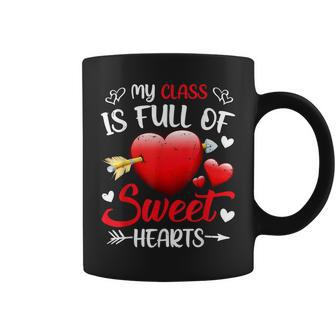 My Class Is Full Of Sweethearts Teacher Valentines Day Gifts V2 Coffee Mug - Seseable