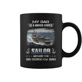 My Dad Is A Sailor Aboard The Uss George HW Bush Cvn 77 Coffee Mug - Seseable