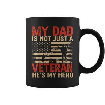 My Dad Is Not Just A Veteran Hes My Hero For Veteran Day Coffee Mug - Seseable