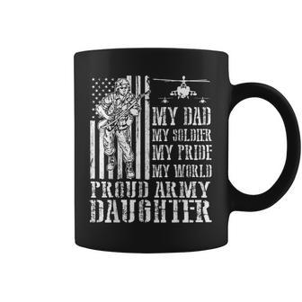 My Dad My Soldier Pride World Proud Army Daughter Veteran Coffee Mug | Mazezy