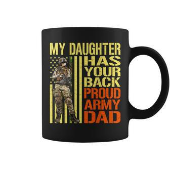 My Daughter Has Your Back Military Proud Army Dad Gift Coffee Mug - Seseable
