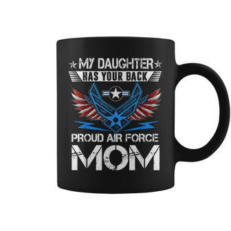 My Daughter Has Your Back Proud Air Force Mom Mother Coffee Mug | Mazezy