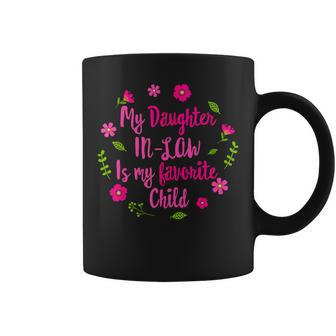 My Daughter In Law Is My Favorite Child Funny For Mom Women Coffee Mug | Mazezy