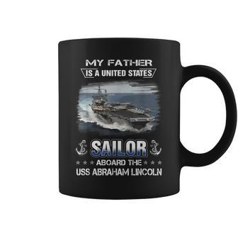 My Father Is A Sailor Aboard The Uss Abraham Lincoln Cvn 72 Coffee Mug - Seseable