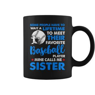 My Favorite Baseball Player Calls Me Sister Coffee Mug | Mazezy