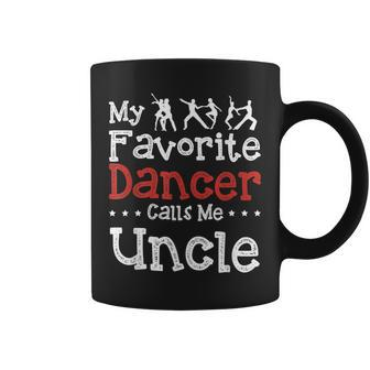 My Favorite Dancer Calls Me Uncle Dancing Funny Coffee Mug | Mazezy