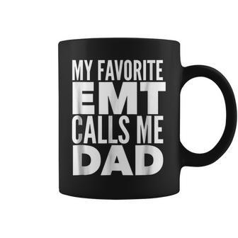 My Favorite Emt Calls Me Dad T Shirt Paramedic Fathers Day Coffee Mug | Mazezy