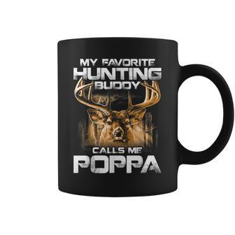 My Favorite Hunting Buddy Calls Me Poppa Coffee Mug | Mazezy