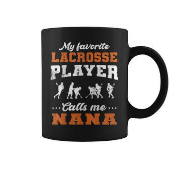 My Favorite Lacrosse Player Calls Me Nana Mothers Day Coffee Mug | Mazezy