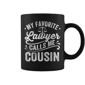 My Favorite Lawyer Calls Me Cousin Coffee Mug | Mazezy