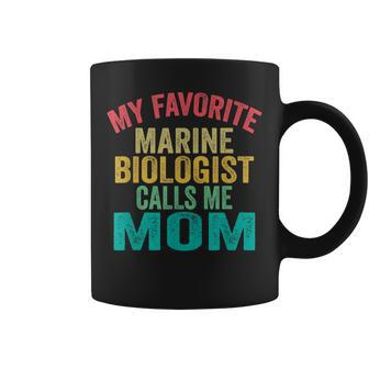 My Favorite Marine Biologist Calls Me Mom - Mothers Day Coffee Mug | Mazezy