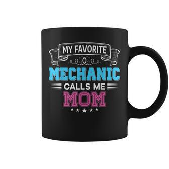 My Favorite Mechanic Calls Me Mom Mommy Mother Day Coffee Mug | Mazezy