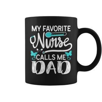 My Favorite Nurse Calls Me Dad Cute Fathers Day Mens Gift Coffee Mug - Seseable