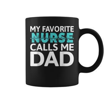 My Favorite Nurse Calls Me Dad Daughter Hospital Nursing Coffee Mug | Mazezy