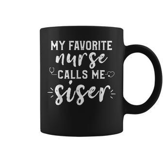 My Favorite Nurse Calls Me Sister Nurse Rn Lpn Proud Coffee Mug | Mazezy