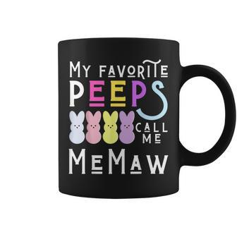 My Favorite Peeps Call Me Memaw Grandma Mom Easter Peep Fun Coffee Mug | Mazezy