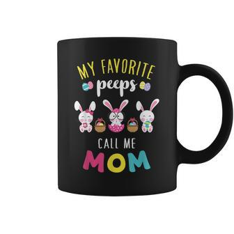 My Favorite Peeps Call Me Mom T Bunny Eggs Holiday Coffee Mug | Mazezy