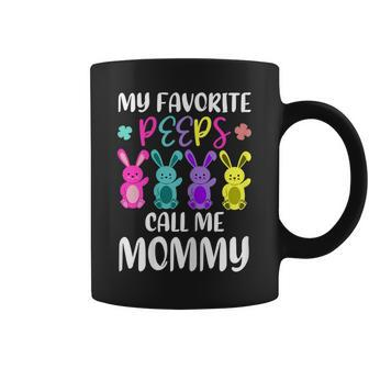 My Favorite Peeps Call Me Mommy Funny Mom Easter Bunny Gift For Womens Coffee Mug | Mazezy AU