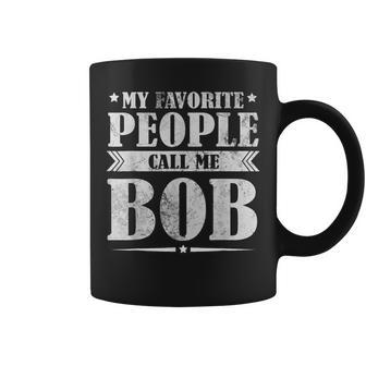 My Favorite People Call Me Bob Retro Funny Fathers Day Coffee Mug - Thegiftio UK