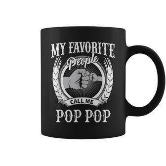 My Favorite People Call Me Pop Pop Grandpa Gift For Mens Coffee Mug | Mazezy