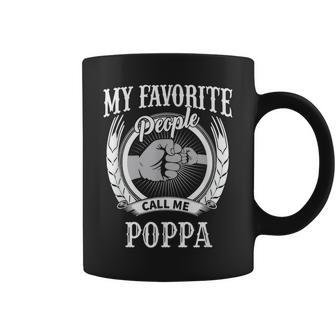 My Favorite People Call Me Poppa Grandpa Gift For Mens Coffee Mug | Mazezy