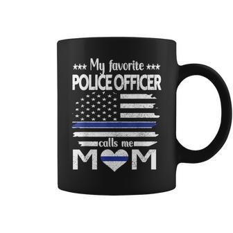 My Favorite Police Officer Calls Me Mom Blue Line Police Mom Coffee Mug - Thegiftio UK